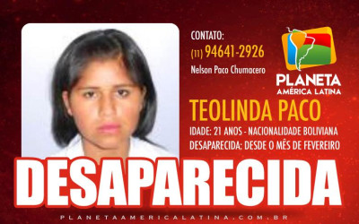 Boliviana Teolinda Paco (21), encontra-se desaparecida desde o mês de fevereiro