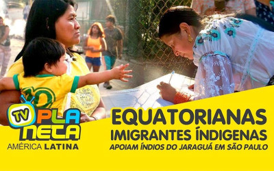 Imigrantes Indígenas equatorianas, apoiam indígenas do Jaraguá em SP