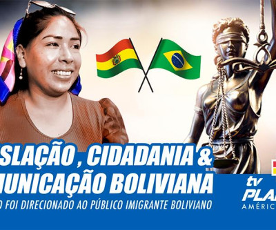 Legislação, cidadania e comunicação, foram os temas do seminário realizado para o público imigrante boliviano no Brasil
