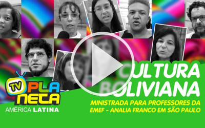 Cultura boliviana exposta para professores da EMEF Analia Franco em São Paulo