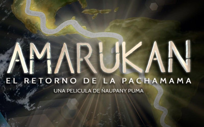 AMARUKAN - La Sanación de la Pachamama 