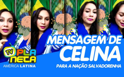 Celina Castro envia mensagem para a população Salvadorenha