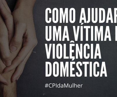 #CPIdaMulher: Não se omita em situações de violência.