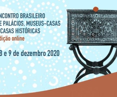 XIV Encontro Brasileiro de Palácios, Museus-Casas e Casas Históricas acontece em versão online