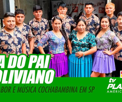 Dia do Pai Boliviano foi festejado com o sabor e música cochabambina em São Paulo