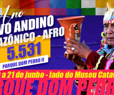 ANO NOVO ANDINO AMAZÔNICO - AFRO 5.531 no Parque dom Pedro II - 20,21/06/23