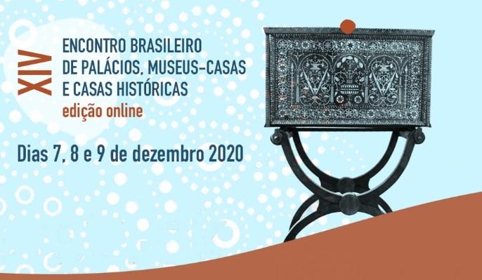 XIV Encontro Brasileiro de Palácios, Museus-Casas e Casas Históricas acontece em versão online