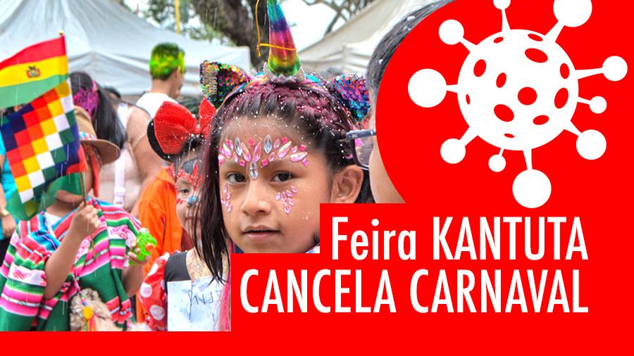 Suspendidas atividades carnavalescas na Feira Kantuta