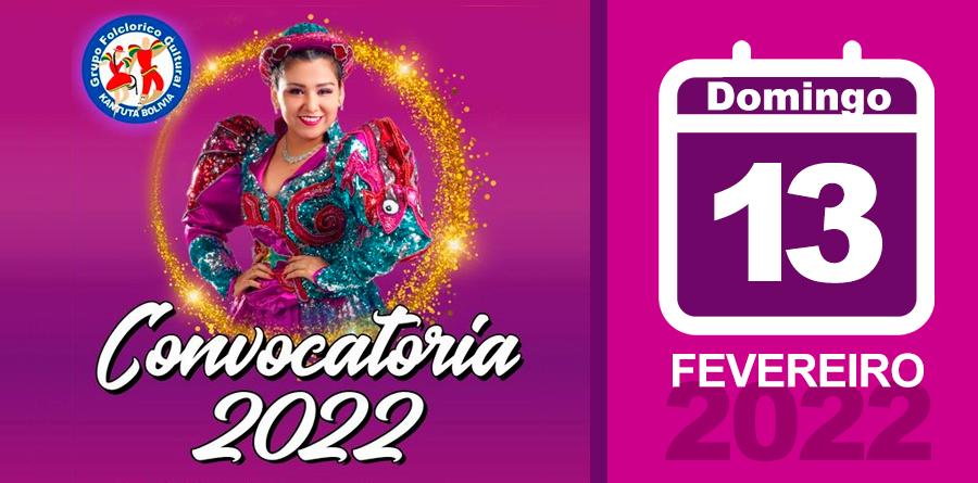Kantuta Bolivia - Convocatória 2022 - 13/02/22
