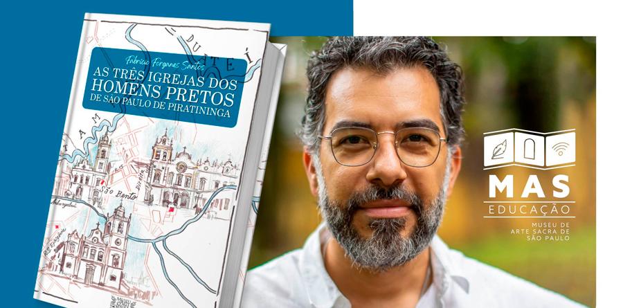 Lançamento do livro “As três Igrejas dos Homens Pretos de São Paulo de Piratininga”