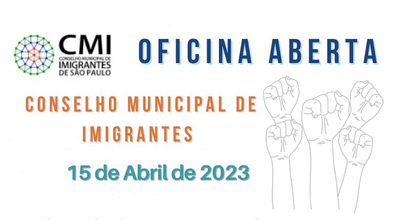 Oficina aberta: Conselho Municipal de Imigrantes de São Paulo - CMI - 15/04/23