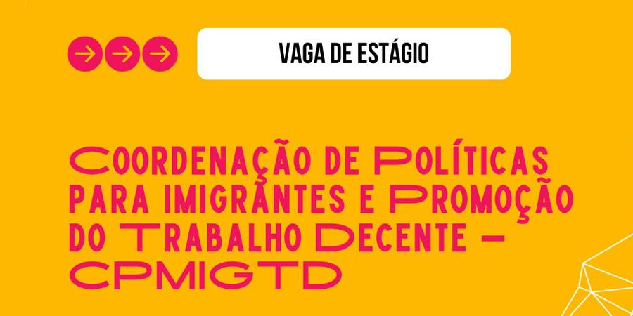 Está interessado em estagiar na Coordenação de Políticas para Imigrantes da Prefeitura de São Paulo?